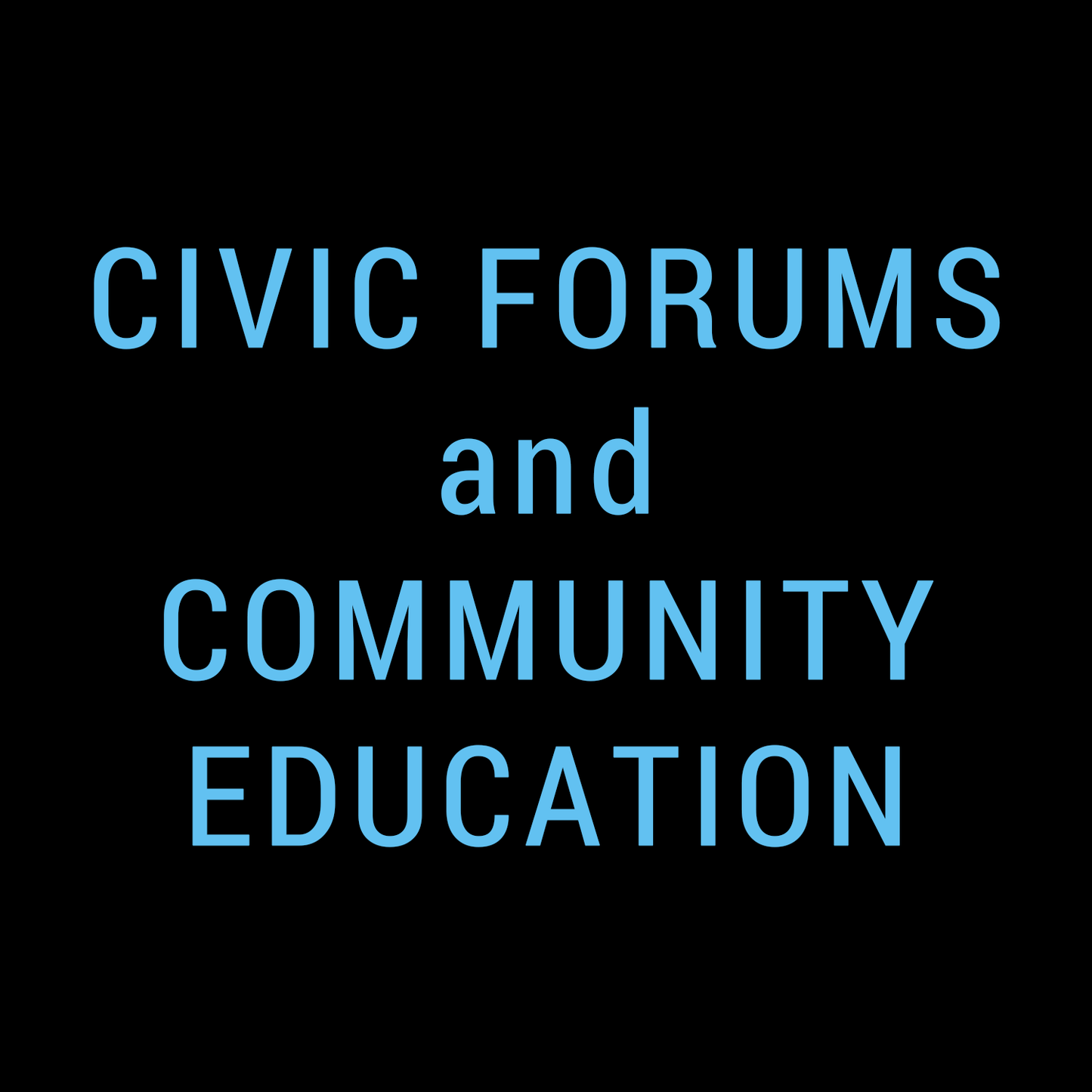 Civic Forums and Community Education: