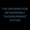 Information Networking / "Showrunning" Systems