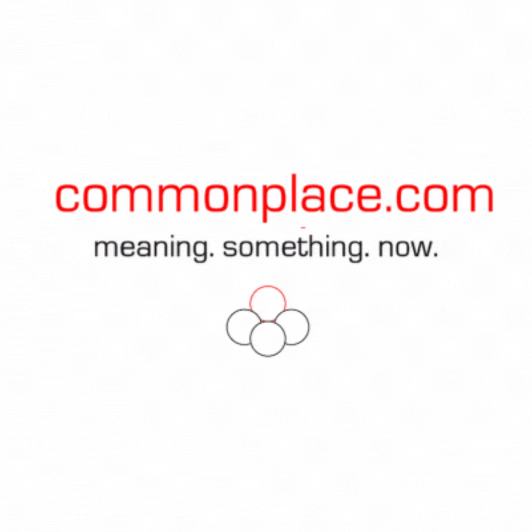 Commonplace: A Citizen's Guide to Persuasion (For An Age That Desperately Needs One)